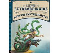 Le Livre Extraordinaire Des Monstres Mythologiques