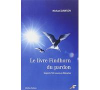 Le livre Findhorn du pardon : Inspiré d'Un cours en Miracles