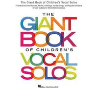 Le livre géant des solos vocaux pour enfants : Noten, Singpartitur, Sammelband für Gesang : 76 sélections de comédies musicales, de films, de chansons folkloriques, de chansons de fantaisie et de stan