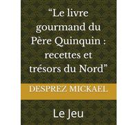 “Le livre gourmand du Père Quinquin : recettes et trésors du Nord” : Le Jeu