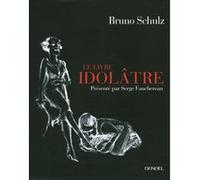 Le Livre idolâtre Bruno Schulz (Auteur)