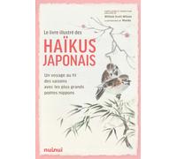 Le livre illustré des haïkus japonais - Un voyage au fil des saisons avec les plus grands poètes nippons