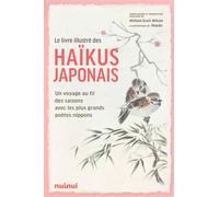 Le livre illustré des haïkus japonais - Un voyage au fil des saisons avec les plus grands poètes nippons - Manda - Nuinui Eds - relié - Anthologie