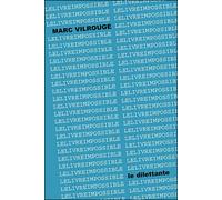 Le Livre impossible - Marc Vilrouge - Le Dilettante - broché - Roman