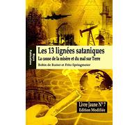 LE LIVRE JAUNE 7 : Les 13 lignées sataniques (Edition modifiée): La cause de la misére et du mal sur Terre