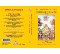 Le livre jaune n° 8: Tuileur De Vuillaume 1820, Manuel Maçonnique