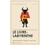 Le Livre-Labyrinthe · Niveau Intermédiaire: 100 pages, un seul chemin, des portails d'un bout à l'autre du livre - casse-tête accessible ados et adultes