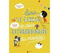 Le livre le plus extraordinaire du monde Géraldine Cosneau (Auteur), Géraldine Cosneau (Illustration), Anne-Gaëlle Balpe (Auteur)