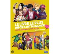 Le livre le plus important du monde: Corps, sentiments et sexualité