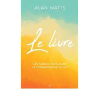 Le Livre - Les tabous entourant la connaissance de soi - Alan Watts - Ada Eds - broché - Essai