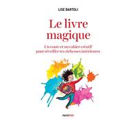 Le livre magique – Un conte et un cahier créatif pour réveiller tes richesses intérieures – Payot