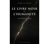 LE LIVRE NOIR DE L’HUMANITÉ: Les Cicatrices du Monde - 2.500 ans de génocides, de traites et de déportations