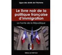 Le Livre Noir De La Politique Française D'immigration - La Honte De La République