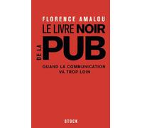 Le Livre noir de la pub : Quand la communication va trop loin