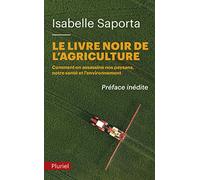 Le livre noir de l'agriculture: Comment on assassine nos paysans, notre santé et l’environnement