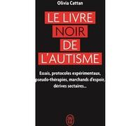 Le livre noir de l'autisme Olivia Cattan (Auteur), Hélène Carrère d'Encausse (Préface)