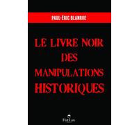 Le livre noir des manipulations historiques