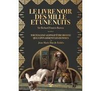 Le Livre noir des Mille et Une Nuits - Précédé de Toutes les façons d'être homme que connaissent les hommes