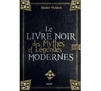 Le livre noir des mythes et légendes modernes
