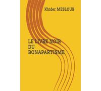 LE LIVRE NOIR DU BONAPARTISME