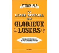 Le Livre officiel des glorieux losers Stephen Pile (Auteur)