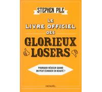 Le Livre officiel des glorieux losers Stephen Pile (Auteur)