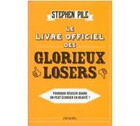 Le Livre officiel des glorieux losers Stephen Pile (Auteur)