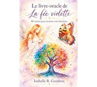 Le livre-oracle de La fée violette: 88 cartes pour écouter ton intuition