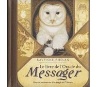 Ravynne Phelan – Le Livre de l'Oracle du Messager – Pour se reconnecter à la magie de l'univers