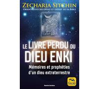 Le Livre Perdu Du Dieu Enki - Mémoires Et Prophéties D'un Dieu Extraterrestre