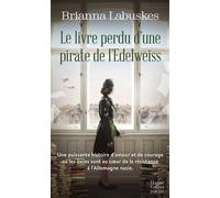 Le Livre perdu d'une pirate de l'Edelweiss Un roman historique émouvant où s'entrelacent trois destins de femmes - Brianna Labuskes - Harpercollins - Poche - Roman