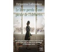 Le Livre perdu d'une pirate de l'Edelweiss Un roman historique émouvant où s'entrelacent trois destins de femmes - Brianna Labuskes - Harpercollins - Poche - Roman