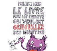 Le livre pour les enfants qui veulent gribouiller des monstres
