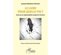 Le livre pour quelle fin ? Jacques Deboheur Koukam (Auteur), Issoufou Soulé Mouchili Njimom (Préface)