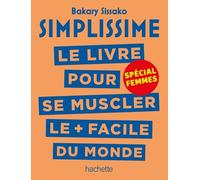 Simplissime - Se muscler, spécial femmes: Le livre pour se muscler le + facile du monde, spécial femmes
