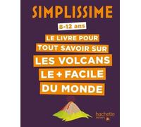 Le Livre Pour Tout Savoir Sur Les Volcans Le + Facile Du Monde