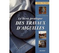 Le Livre pratique des travaux d'aiguilles