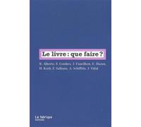 Le Livre : que faire ? - Collectif - La Fabrique Eds - broché - Essai