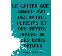 Le livre que quand j'ai des petits plaisirs et petits tracas - Jérémie Baldocchi - Psshit Editeur De Talent - relié - Guide