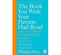 Le livre que vous souhaiteriez que vos parents aient lu (et que vos enfants seront heureux que vous ayez lu) : LE BEST-SELLER N°1 DU SUNDAY TIMES