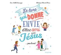 Le livre qui donne envie d'être ami avec Jésus... pour la vie – MAM-E