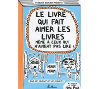 Le livre qui fait aimer les livres: même à ceux qui n'aiment pas lire !