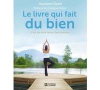 Le livre qui fait du bien Guylaine Cliche (Auteur), Jocelyna Dubuc (Préface)