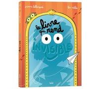 Le livre qui rend invisible Orianne Lallemand (Auteur), Loïc Méhée (Illustration)