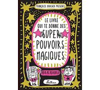 Le Livre qui te donne des super pouvoirs magiques - Dès 8 ans
