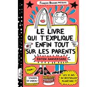 Le livre qui t'explique enfin tout sur les parents - édition anniversaire - Humour - dès 8 ans