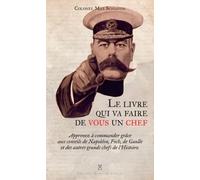 Le Livre Qui Va Faire De Vous Un Chef - Apprenez À