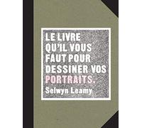 Le livre qu'il vous faut pour dessiner vos portraits