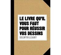 Le livre qu'il vous faut pour réussir vos dessins