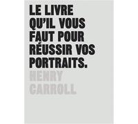 Le Livre qu'il vous faut pour réussir vos portraits